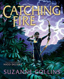 Image for "Catching Fire: Illustrated Edition (the Hunger Games #2)"