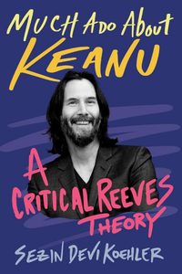 Book Cover - Much Ado About Keanu