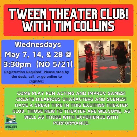 Tween theater club! Every Wednesday at 3:30pm in the Kid's Space. No club on 5/21.