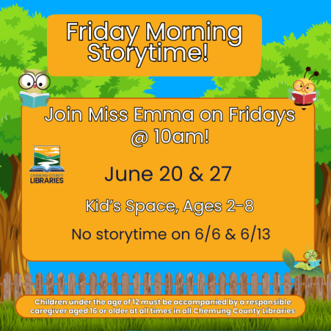 Join Miss Emma for storytime on Friday mornings at 10am. No storytime on 6/13 or 6/6