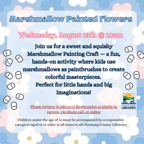 Marshmallow Painted Flowers Wednesday, August 13th @ 10:00am Dots galore! Paint a pretty polka-dot flower using only a ‘mallow! Registration is required via phone call or online!