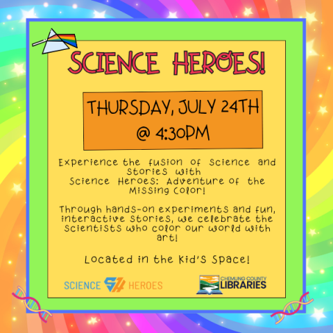 Science heroes 7/24 @4:30pm