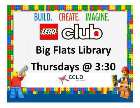 Build, CREATE, Believe. Lego Club Big Flats Library Thursdays at 330. bordered by legos