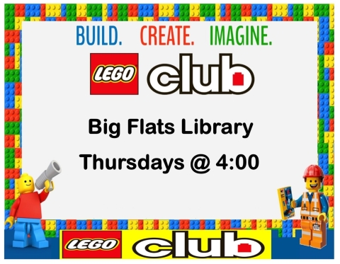 Lego Club Thursdays at 4:00pm at the Big Flats Library