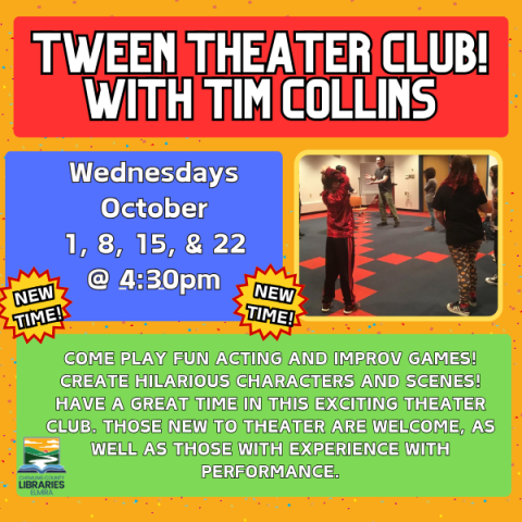 Tween theater club at a NEW TIME. Wednesdays, October 1, 8, 15, & 22 @ 4:30pm. No theater club on 10/29