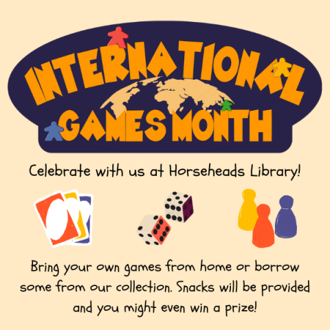 An image with the logo of International Games Month that says "Celebrate with us at Horseheads Library!"