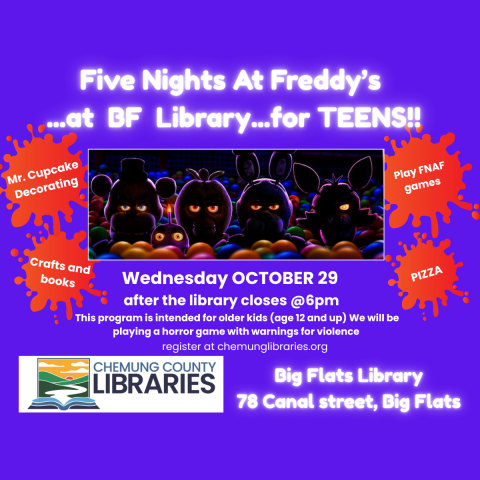 Bright purple background, Red header reads: Five Nights at Freddie's At Big Flats Library, October 29th atfter the library closes