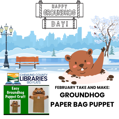 snowy city scene, groundhog waving out of a mound in the foreground. text reads happy groundhogs day, february take and make big flats library